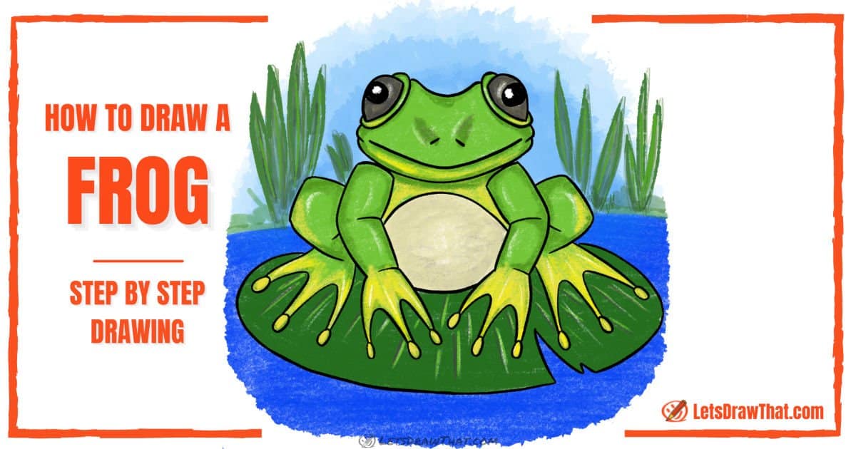 How to draw a frog - easy step by step drawing - step-by-step-drawing tutorial featured image