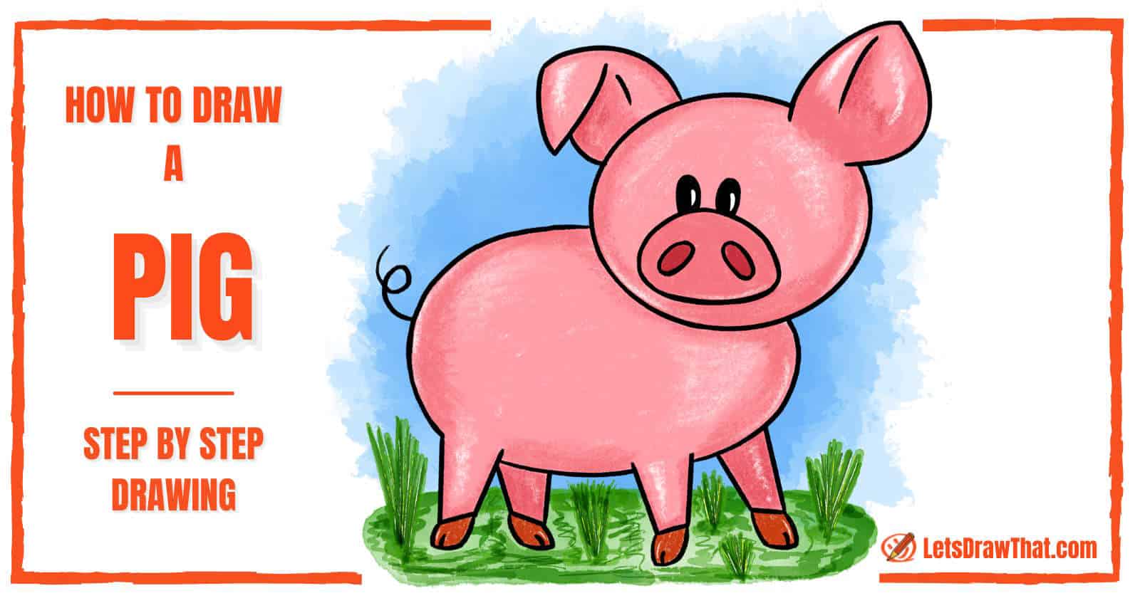 How to Draw a Pig – A Cute Easy Pig Drawing From 2 Ovals