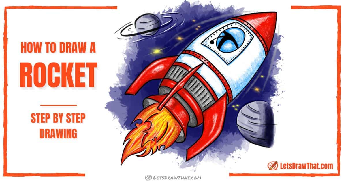 How To Draw A Rocket: An Epic 3D Rocket In A Few Easy Steps - step-by-step-drawing tutorial featured image